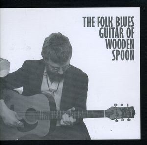 The Folk Blues Guitar Of Wodden Spoon