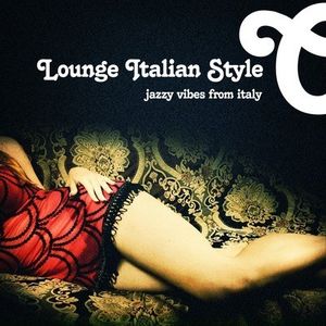 Lounge Italian Style: Jazzy Vibes from Italy / Various