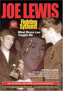 Joe Lewis Fighting Systems: What Bruce Lee Taught Me