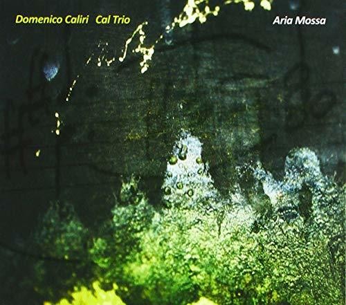 Aria Mossa|Domenico Caliri/Cal Trio