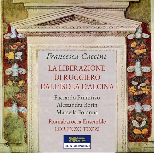 Liberazione Di Ruggiero Dall Isola Di Alcina|Caccini / Primitivo / Romeo