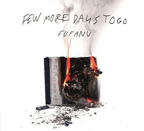 Few More Days to Go|Fufanu