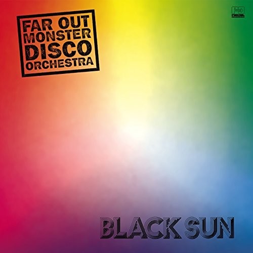 Black Sun|Far Out Monster Disco Orchestra