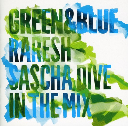 Green and Blue - Raresh and Sascha Dive In The Mix