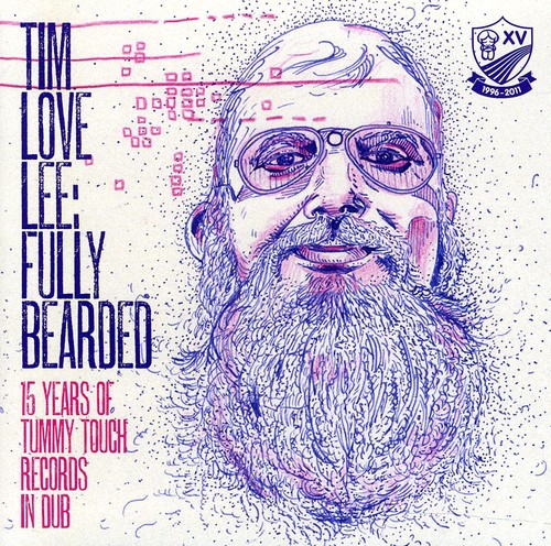 Fully Bearded: 15 Years Of Tummy Touch Records In Dub|Tim 