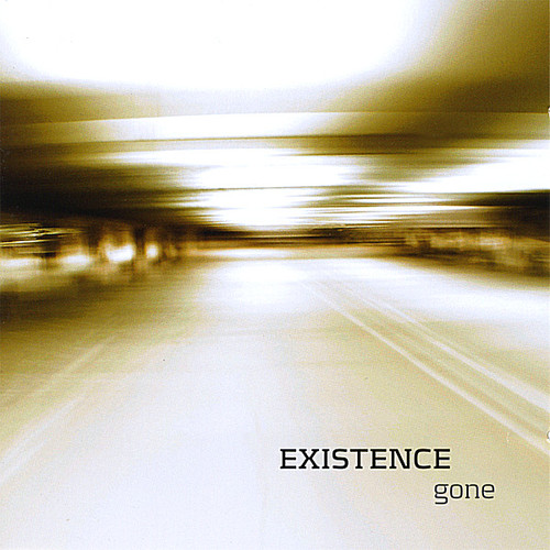 Gone|Existence