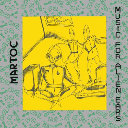 Music For Alien Ears|Martoc