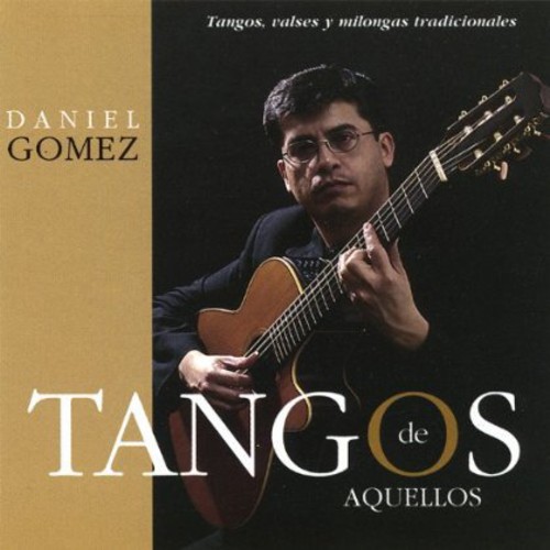 Tangos de Aquellos|Daniel Gomez