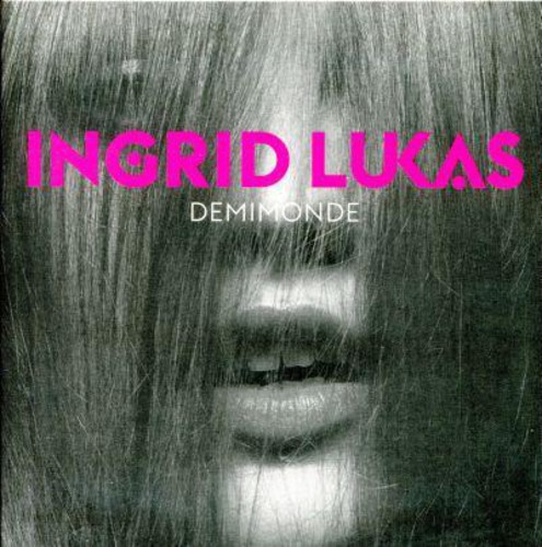 Demimonde|Ingrid Lukas