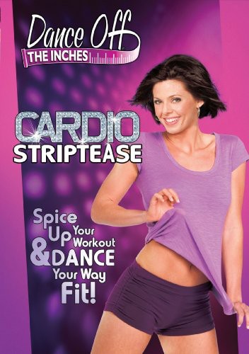 Dance Off the Inches: Cardio Striptease