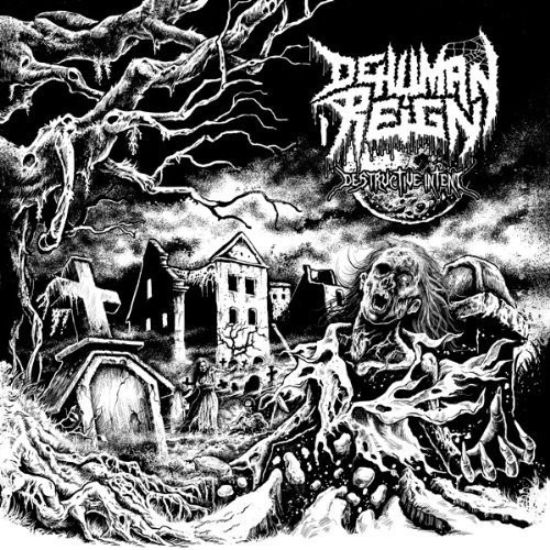 Destructive Intent|Dehuman Reign