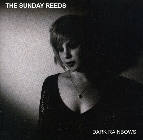 Dark Rainbows|The Sunday Reeds