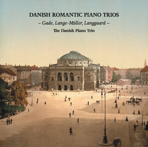 Gade, Lange-Muller & Langgaard: Danish Romantic Piano Trios