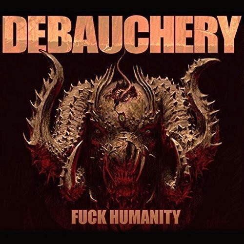 Fuck Humanity|Debauchery