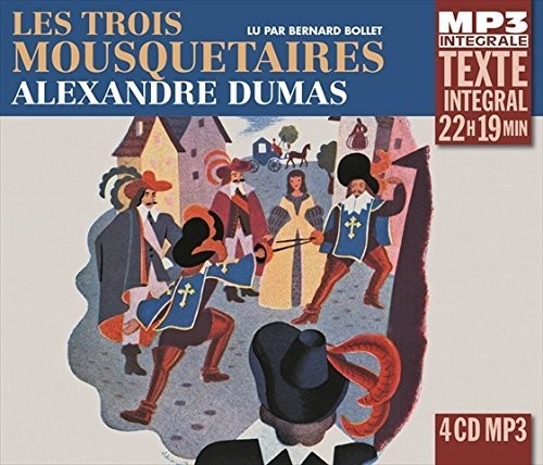 Les  Trois Mousquetaires, Lu Par Bernard Bollet|Alexandre Dumas