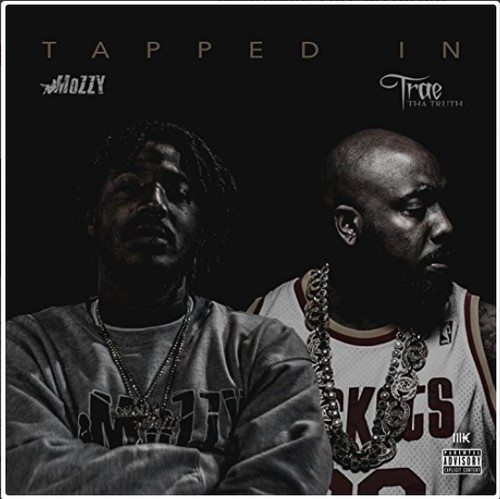 Tapped In|Trae Tha Truth/Mozzy (Rapper)
