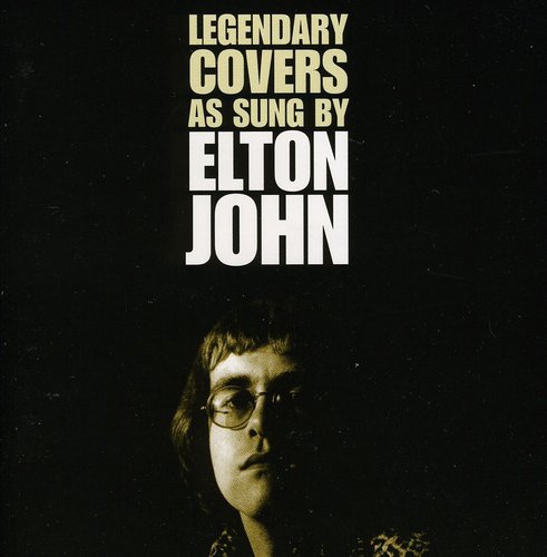 Legendary Covers As Sung By Elton John