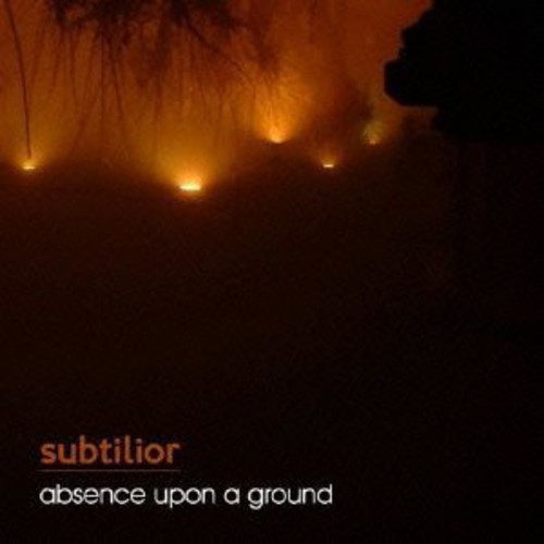 Absence Upon a Ground|Subtilior