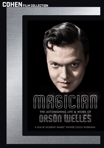 Magician: The Astonishing Life & Work of Orson Welles