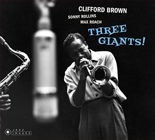 Three Giants!/Clifford Brown and Max Roach at Basin Street|Clifford Brown (Jazz)/Max Roach/Sonny Rollins