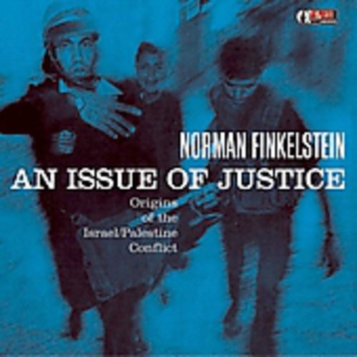 An Issue Of Justice: The Origins Of The Israel/ Palestine Conflict?