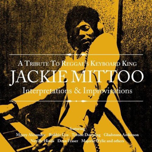 Tribute To Reggae's Keyboard King Jackie Mittoo