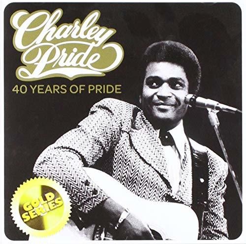 Charley Pride: 40 Years Of Pride [Import]
