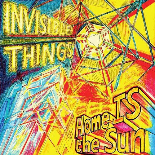 Home Is the Sun|Invisible Things