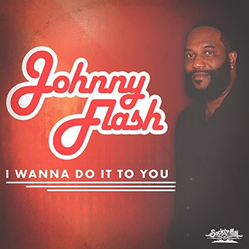 I Wanna Do It to You|Johnny Flash