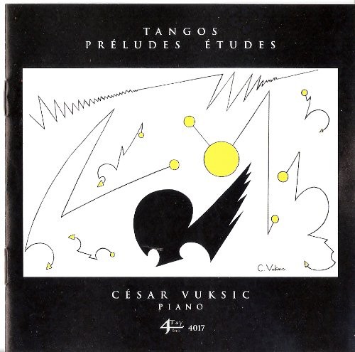 Tangos Preludes Etudes|Cesar Vuksic