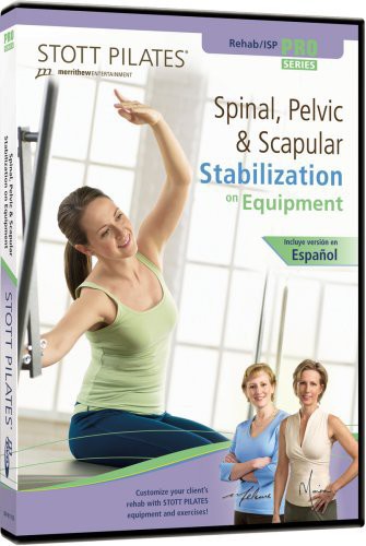 Stott Pilates: Spinal Pelvic & Scapular Stabilization on Equipment