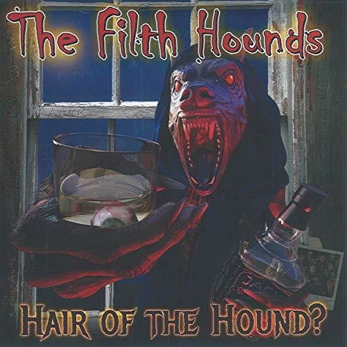 Hair of the Hound|The Filth Hounds