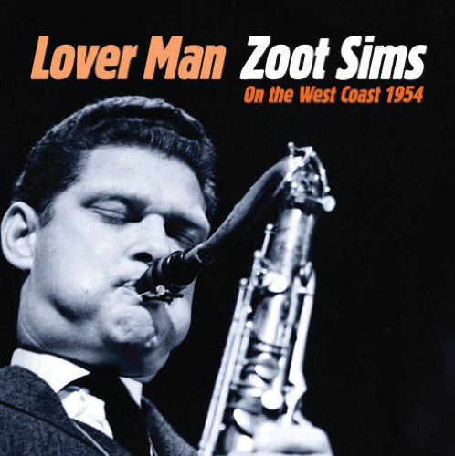 Lover Man: Zoot Sims on the West Coast 1954|Zoot Sims