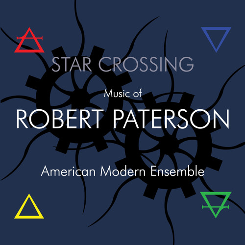 Star Crossing: Music Of Robert Paterson|American Modern Ensemble