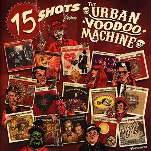 15 Shots From the Urban Voodoo Machine|Urban Voodoo Machine