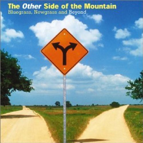 The Other Side Of The Mountain: Bluegrass, Newgrass and Beyond