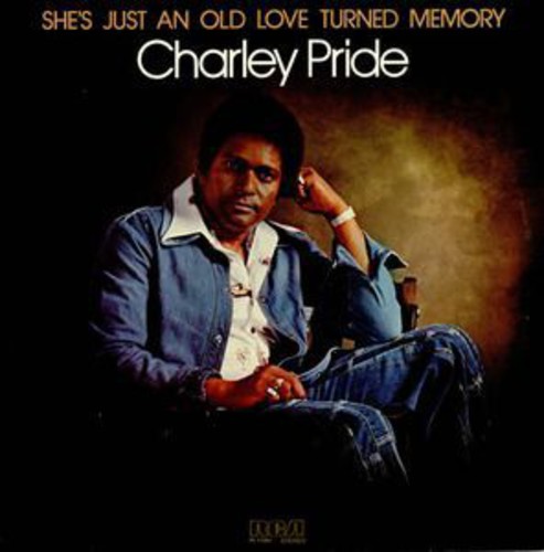 She's Just an Old Love Turned Memory/Someone Loves You Honey|Charley Pride