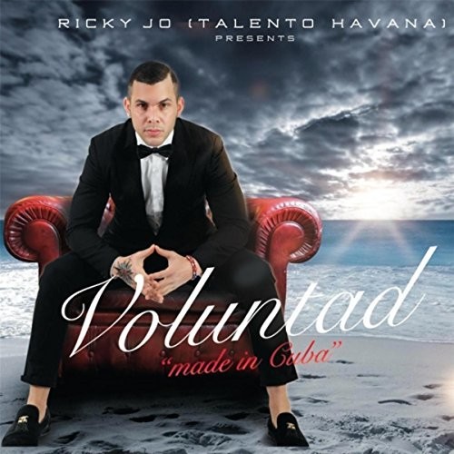 Voluntad, Made in Cuba|Ricky Jo Talento Havana