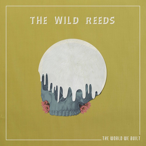 The World We Built|The Wild Reeds