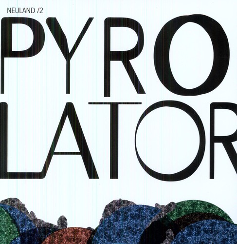 Neuland/2|Pyrolator