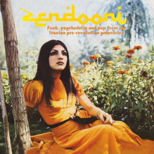 Zendooni: Funk, Psychedelia and Pop from the Iranian Pre-Revolution Generation|Various Artists