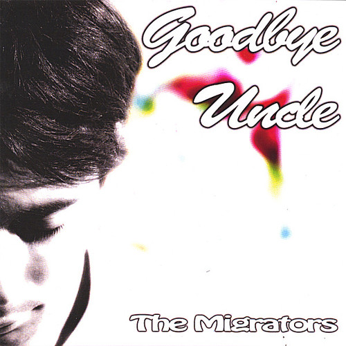 Goodbye Uncle|The Migrators