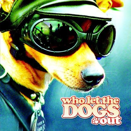 Who Let The Dogs Out|The Doggies