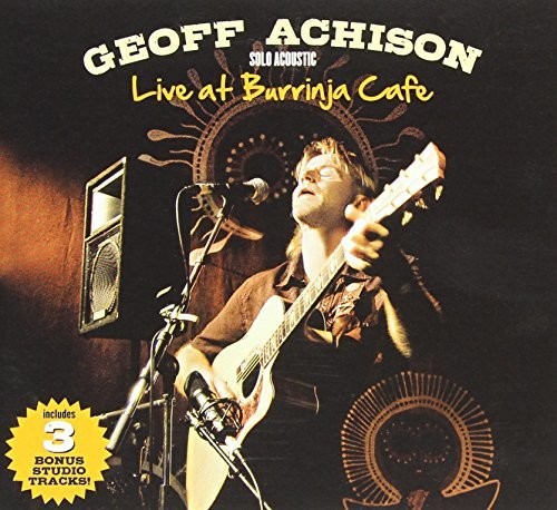 Live at Burrinja Cafe: Solo Acoustic|Geoff Achison