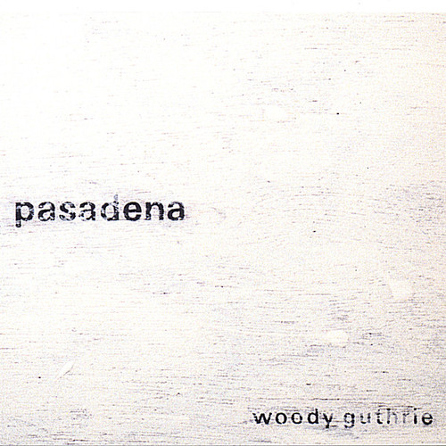 Woody Guthrie|Pasadena