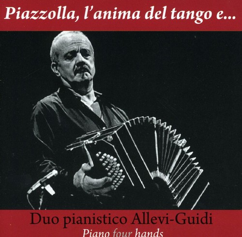 Piazzolla, l'Anima del Tango|Stefano Guidi/Anna Allevi