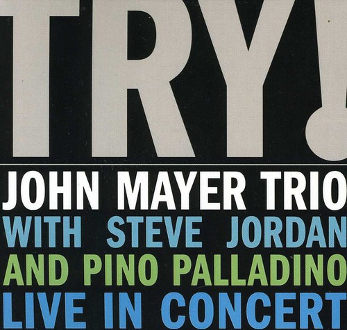 Try! John Mayer Trio Live In Concert