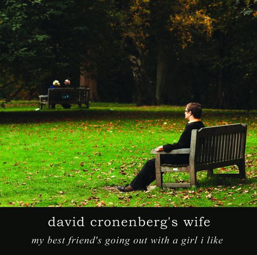 My Best Friend'S Going Out With A Girl I Like/Alta|David Cronenberg'S Wife