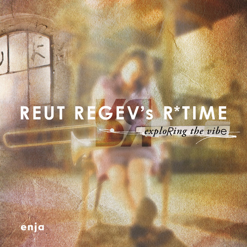 Exploring the Vibe|Reut Regev'S R*Time/Reut Regev