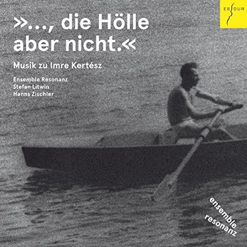 But Not Hell - Music for Imre Kertesz